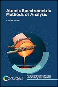 Atomic Spectrometric Methods of Analysis (Practical and Technical Guides for Laboratory-based Chemists, Volume 1) (EPUB)