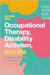 Occupational Therapy, Disability Activism, and Me (EPUB)