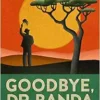 Goodbye, Dr Banda: Lessons for the West From a Small African Country (EPUB) Goodbye, Dr Banda: Lessons for the West From a Small African Country (EPUB)