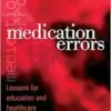 Medication Errors: Lessons for Education and Healthcare (PDF )