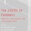 The COVID-19 Pandemic: Ethical Challenges and Considerations (PDF )
