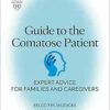 Guide to the Comatose Patient: Expert advice for families and caregivers (EPUB) Guide to the Comatose Patient: Expert advice for families and caregivers (EPUB)