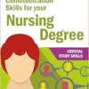 Communication Skills for your Nursing Degree (Critical Study Skills) (PDF)