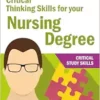 Critical Thinking Skills for your Nursing Degree (Critical Study Skills) (PDF)