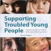 Supporting Troubled Young People: A practical guide to helping with mental health problems (EPUB)
