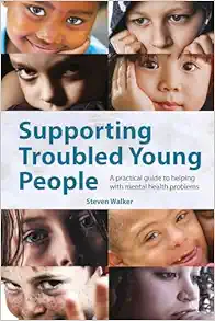 Supporting Troubled Young People: A practical guide to helping with mental health problems (EPUB) Supporting Troubled Young People: A practical guide to helping with mental health problems (EPUB)