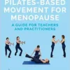 Pilates-Based Movement for Menopause: A Guide for Teachers and Practitioners (EPUB)
