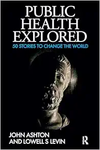 Public Health Explored: 50 Stories to Change the World (EPUB) Public Health Explored: 50 Stories to Change the World (EPUB)