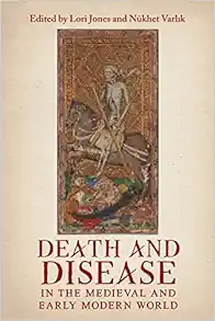 Death and Disease in the Medieval and Early Modern World: Perspectives from across the Mediterranean and Beyond (Health and Healing in the Middle Ages, 4) (EPUB)