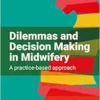 Dilemmas and Decision Making in Midwifery: A Practice-based Approach (EPUB)