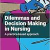 Dilemmas and Decision Making in Nursing: A Practice-based Approach (PDF)