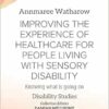 Improving the Experience of Health Care for People Living with Sensory Disability: Knowing What is Going On (Disability Studies) (EPUB)