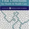 Vital Directions for Health & Health Care: An Initiative of the National Academy of Medicine (PDF)