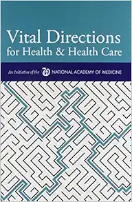 Vital Directions for Health & Health Care: An Initiative of the National Academy of Medicine (EPUB)
