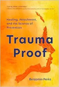 Trauma Proof: Healing, Attachment, and the Science of Prevention (EPUB)