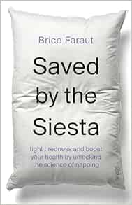 Saved by the Siesta: Fight Tiredness and Boost Your Health by Unlocking the Science of Napping (EPUB)