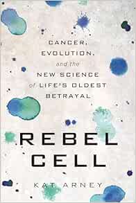Rebel Cell: Cancer, Evolution, and the New Science of Life’s Oldest Betrayal (EPUB) Rebel Cell: Cancer, Evolution, and the New Science of Life’s Oldest Betrayal (EPUB)
