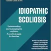 Idiopathic Scoliosis: Understanding and Managing the Condition: A Practical Guide for Families (Gillette Children’s Healthcare Series) (EPUB)