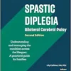 Spastic Diplegia – Bilateral Cerebral Palsy: Understanding and Managing the Condition across the Lifespan: A Practical Guide for Families (Gillette Children’s Healthcare Series), 2nd Edition (PDF)
