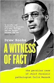A Witness of Fact: The Peculiar Case of Chief Forensic Pathologist Colin Manock (EPUB)