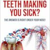 Are Your Teeth Making You Sick? (EPUB)