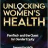Unlocking Women’s Health: FemTech and the Quest for Gender Equity (EPUB)