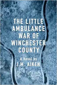 The Little Ambulance War of Winchester County: A Trowbridge Vermont Story (A Trowbridge Vermont Novel) (EPUB)