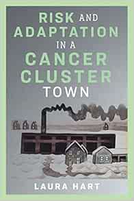 Risk and Adaptation in a Cancer Cluster Town (Nature, Society, and Culture) (EPUB) Risk and Adaptation in a Cancer Cluster Town (Nature, Society, and Culture) (EPUB)