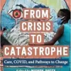 From Crisis to Catastrophe: Care, COVID, and Pathways to Change (Carework in a Changing World) (EPUB)