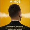 Accelerated Minds: Unlocking the Fascinating, Inspiring, and Often Destructive Impulses that Drive the Entrepreneurial Brain (EPUB)