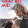 The Ones That Bit Me!: Camels, cows and other young-vet stories (EPUB)