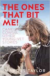 The Ones That Bit Me!: Camels, cows and other young-vet stories (EPUB)
