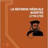 La réforme médicale avortée (1778-1793) (French Edition) (PDF)