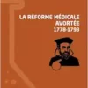 La réforme médicale avortée (1778-1793) (French Edition) (PDF)