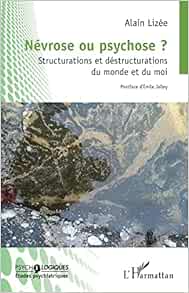 Névrose ou psychose ?: Structurations et déstructurations du monde et du moi (French Edition) (EPUB)