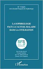 La sophrologie face à l’actuel malaise dans la civilisation: 51e Congrès de la Société Française de Sophrologie (French Edition) (EPUB)