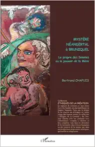 Mystère néandertal à Bruniquel: Le propre des femmes ou le pouvoir de la Mère (French Edition) (EPUB)