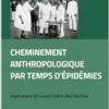 Cheminement anthropologique par temps d’épidémies (French Edition) (PDF)