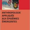 Anthropologie appliquée aux épidémies émergentes (French Edition) (EPUB)