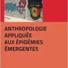 Anthropologie appliquée aux épidémies émergentes (French Edition) (PDF)