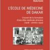 L’école de médecine de Dakar: Creuset de la formation d’une élite médicale africaine (1918 – années 1950) (French Edition) (PDF )