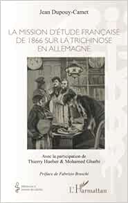 La mission d’étude française de 1866 sur la trichinose en Allemagne (French Edition) (PDF)