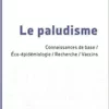 Le paludisme: Connaissances de base / Éco-épidémologie / Recherche / Vaccins (French Edition) (PDF )