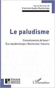 Le paludisme: Connaissances de base / Éco-épidémologie / Recherche / Vaccins (French Edition) (EPUB)
