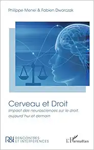 Cerveau et Droit: Impact des neurosciences sur le droit, aujourd’hui et demain (French Edition) (PDF)