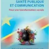 Santé publique et communication: Pour une transformation sociale (French Edition) (PDF )