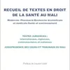 Recueil de textes en droit de la santé au Mali: Médecine Pharmacie – Recherche biomédicale et médicale Santé et environnement (PDF )