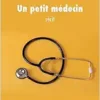 Un petit médecin (French Edition) (PDF )