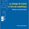 La charge de travail à l’ère du numérique: Réflexion sur la santé au travail (French Edition) (EPUB)