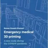 Emergency medical 3D printing: A case study during the COVID19 pandemic (PDF)